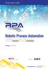 Robotic Process Automation La distruption nei processi e nell informazione. Essere più efficienti per restare competitivi. Il Primo evento in Italia!
