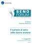 IX Edizione Congresso Senoforum. Il tumore al seno nelle donne anziane. 4-5 maggio 2017 Università della Svizzera italiana Lugano