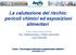 La valutazione del rischio: pericoli chimici ed esposizioni alimentari