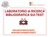 LABORATORIO di RICERCA BIBLIOGRAFICA SUI TEST.