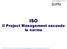 ISO Il Project Management secondo le norme. SUPSI DTI-AS 2016 Antonio Bassi, PMP - ISO: Il Project Management secondo le norme