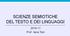 SCIENZE SEMIOTICHE DEL TESTO E DEI LINGUAGGI Prof. Ilaria Tani