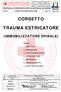 PROTOCOLLI D INTERVENTO PER VOLONTARI DEL SOCCORSO. PI 013 CORSETTO TRAUMA ESTRICATORE Rev. 01 Pag 2 di 6