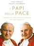 Nina Fabrizio Fausto Gasparroni I PAPI DELLA PACE. L eredità dei santi Roncalli e Wojtyla per papa Francesco