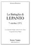 Gabriele Riondato. La Battaglia di LEPANTO. 7 ottobre La più grande battaglia navale di tutti i tempi Una grande vittoria Veneta.