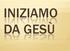 QUALI TESTIMONIANZE. I Vangeli Fonti pagane Fonti ebraiche Fonti cristiane