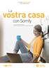 Le vostre soluzioni Somfy in un colpo d occhio. vostra casa. con Somfy