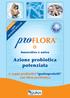 Innovativo e unico. Azione probiotica potenziata. 6 ceppi probiotici gastroprotetti con fibra prebiotica