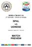 SERIE A TIM ^ Giornata Girone di Andata. SPAL vs UDINESE. Domenica 27 agosto Ore 20:45 MATCH PREVIEW