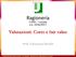 Ragioneria. Valutazioni: Costo e fair value. Prof. Francesco Ranalli. CLEM I canale a.a. 2016/2017