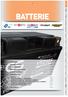 BATTERIE BATTERIE GS P. 02 BATTERIE MOTOBATT P. 07 BATTERIE OKYAMI P. 12 BATTERIE OKYAMI LITHIUM P. 14 BATTERIE ULTRABATT P. 16 CARICABATTERIE P.