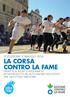 La corsa contro la fame Didattica, sport e solidarietà in un progetto ad alto valore educativo, per un futuro migliore! 4 edizione, 9 Maggio 2018 FAME