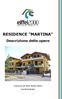 RESIDENCE MARTINA. Descrizione delle opere. Comune di Osio Sotto (BG) via Brembate