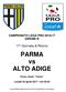 CAMPIONATO LEGA PRO GIRONE B. 17^ Giornata di Ritorno. PARMA vs ALTO ADIGE. Parma, Stadio Tardini. Lunedì 24 aprile ore 20.