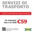 SERVIZI DI TRASPORTO. Un esempio: fino a Scopri le nuove tariffe dei servizi di trasporto.