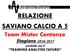 RELAZIONE SAVIANO CALCIO A 5. Team Mister Centonze Stagione prodotta con il TRAINING ANALYSIS TAFURO