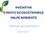 INIZIATIVA EVENTO ECOSOSTENIBILE VALPE AMBIENTE. Guida per gli organizzatori