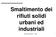 Smaltimento dei rifiuti solidi urbani ed industriali. Impianti Industriali