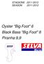 STAGIONE SEASON Oyster Big Foot 6 Black Bass Big Foot 8 Piranha 9,9