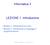 Informatica 3. LEZIONE 1: Introduzione. Modulo 1: Introduzione al corso Modulo 2: Introduzione ai linguaggi di programmazione