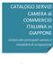 CATALOGO SERVIZI CAMERA di COMMERCIO ITALIANA in GIAPPONE. sintesi dei principali servizi e modalità di erogazione