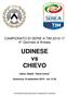 CAMPIONATO DI SERIE A TIM ^ Giornata di Andata. UDINESE vs CHIEVO. Udine, Stadio Dacia Arena. Domenica 18 settembre ore 12.