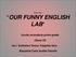 Titolo UDA: OUR FUNNY ENGLISH LAB. Scuola secondaria primo grado Classe 1D Ins.i Scattoloni Teresa Trippetta Sara Biscontini Catia Sestito Fiorella