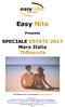 Easy Nite. Presenta. SPECIALE ESTATE 2017 Mare Italia ThResorts. Per informazioni e prenotazioni:
