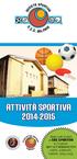 Attività sportiva Siete tutti invitati al CRE SPORTIVO in Oratorio dall 1 al 7 settembre 2014 calcio, pallavolo, basket, ping pong