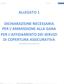 ALLEGATO 1 DICHIARAZIONE NECESSARIA PER L AMMISSIONE ALLA GARA PER L AFFIDAMENTO DEI SERVIZI DI COPERTURA ASSICURATIVA (DA INSERIRE NELLA BUSTA A)