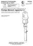 Pompa Monark rapporto 5:1 Pressione massima d esercizio del fluido 6,2 MPa (62 bar) Pressione massima d esercizio dell aria 1,2 MPa (12 bar)