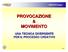 PROVOCAZIONE & MOVIMENTO