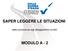SAPER LEGGERE LE SITUAZIONI. dalle conoscenze agli atteggiamenti corretti MODULO A - 2