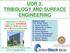 UOR 3: TRIBOLOGY AND SURFACE ENGINEERING