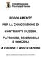 REGOLAMENTO PER LA CONCESSIONE DI CONTRIBUTI, SUSSIDI, PATROCINI, BENI MOBILI E IMMOBILI A GRUPPI E ASSOCIAZIONI