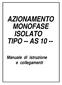 AZIONAMENTO MONOFASE ISOLATO TIPO -- AS Manuale di istruzione e collegamenti