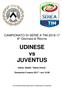 CAMPIONATO DI SERIE A TIM ^ Giornata di Ritorno. UDINESE vs JUVENTUS. Udine, Stadio Dacia Arena. Domenica 5 marzo ore 15.