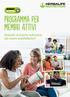 PROGRAMMA PER MEMBRI ATTIVI. Quando la buona nutrizione dà nuove soddisfazioni