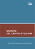CENTR STUDI STATUTO DEL CENTRO STUDI PIM. Approvato dalla 99 Assemblea dei Soci del 3 dicembre 2014