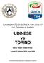 CAMPIONATO DI SERIE A TIM ^ Giornata di Andata. UDINESE vs TORINO. Udine, Stadio Dacia Arena. Lunedì 31 ottobre ore 19.