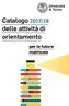 Catalogo 2017/18 delle attività di orientamento. per le future matricole