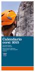 Calendario. corsi Club Alpino Italiano Sezione di Tolmezzo Scuola Carnica di Alpinismo e Scialpinismo Cirillo Floreanini Tolmezzo