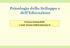 Psicologia dello Sviluppo e dell Educazione. Prof.ssa Arianna Bello