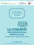 LA COMUNITÀ. PROTAGONISTA DELLA PROPRIA SALUTE: consapevolezze, responsabilità e doveri. Giornate di Studio del Corno alle Scale XI EDIZIONE