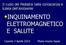 Il ruolo del Pediatra nella conoscenza e tutela dell'ambiente INQUINAMENTO ELETTROMAGNETICO E SALUTE