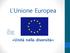 L Unione Europea. Clicca sull immagine per ascoltare l inno europeo. «Unità nella diversità»