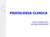 PSICOLOGIA CLINICA. dott.ssa Paoletta Florio psicologa-psicoterapeuta