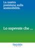 La nostra posizione sulla sostenibilità. Lo sapevate che...