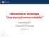 Educazione e tecnologie Una storia d amore instabile. Maria Ranieri Università di Firenze Lezione 1