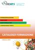 CATALOGO FORMAZIONE INTERNAZIONALIZZAZIONE FOCUS PAESE QUALITY/REGULATORY COMUNICAZIONE TECNICA CATALOGO FORMAZIONE 2016